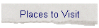 Places to Visit