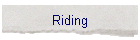 Riding